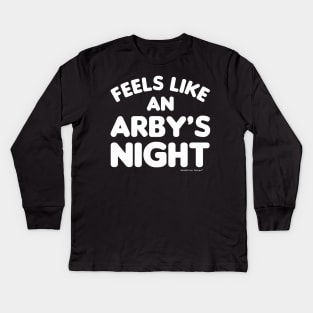 Feels Like an Arby's Night - Funny TV Show Quote (White) Kids Long Sleeve T-Shirt